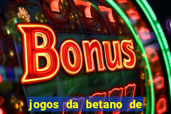 jogos da betano de 1 centavo